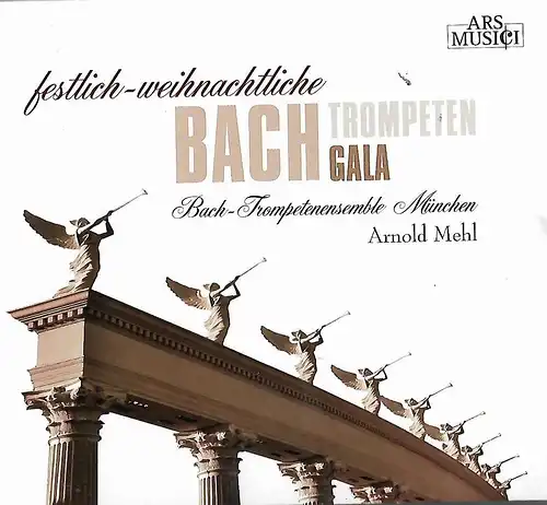 CD: Mehl, Arnold, Festliche-Weihnachliche Bach Trompeten Gala, 2008, Ars Musici