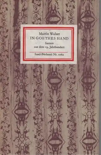 Insel-Bücherei 1062, In Goethes Hand, Walser, Martin. 1985, Insel-Verlag