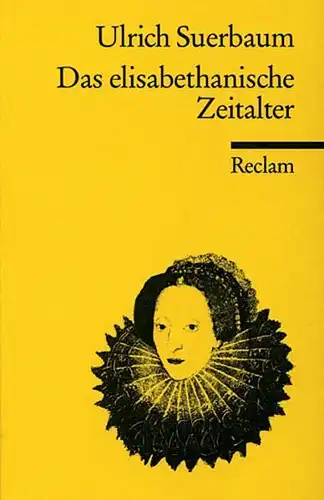Buch: Das elisabethanische Zeitalter. Suerbaum, Ulrich, 1989, Reclam Verlag