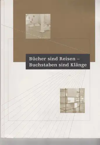 Buch: Bücher sind Reisen - Buchstaben sind Klänge, Golde, Sabine, 2012
