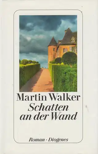 Buch: Schatten an der Wand, Roman. Walker, Martin, 2012, Diogenes Verlag