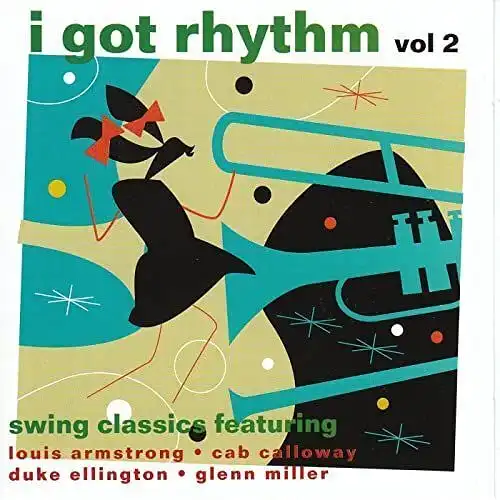 CD: Armstrong, Calloway, I Got Rhythm Vol. 2, Swing classics featuring, 1999