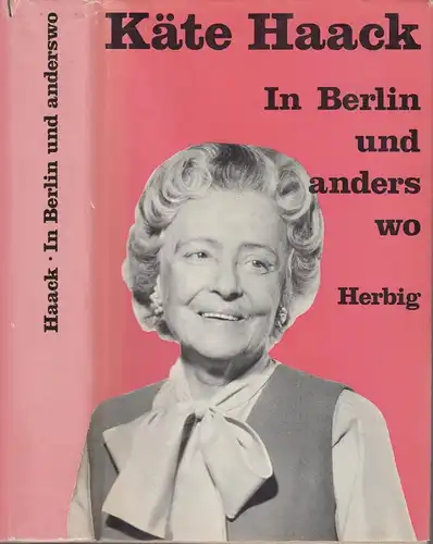 Buch: In Berlin und anderswo, Haack, Käte, 1971, Herbig, Erinnerungen, signiert