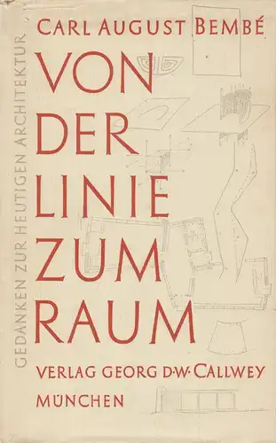 Buch: Von der Linie zum Raum. Bembe, Carl August, 1953, Callwey Verlag