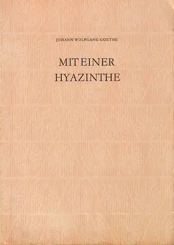 Buch: Mit einer Hyazinthe. Goethe, Johann Wolfgang, 1981, gebraucht, gut
