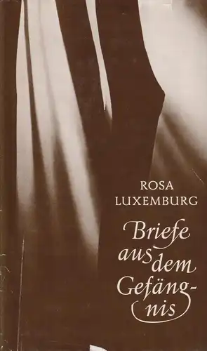 Buch: Briefe aus dem Gefängnis, Luxemburg, Rosa. 1987, Dietz Verlag