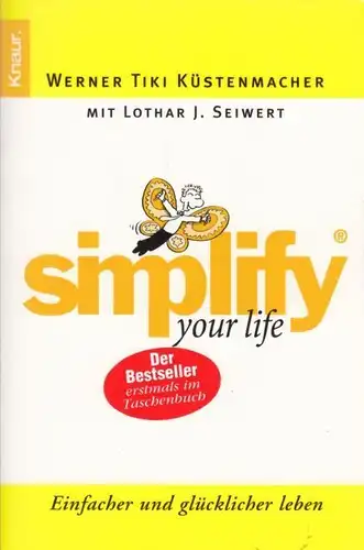 Buch: Simplify your life. Küstenmacher, Werner Tiki, 2008, Knaur Taschenbuch