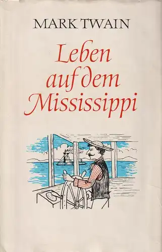Buch: Leben auf dem Mississippi, Twain, Mark, 1973, Aufbau Verlag, gebraucht gut