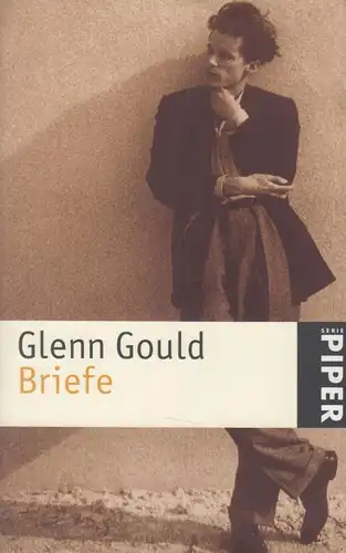 Buch: Briefe, Gould, Glenn, Roberts, Guertin, 1999, Piper Verlag, gebraucht, gut
