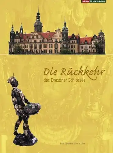 Buch: Die Rückkehr des Dresdner Schlosses, Syndram u. a., 2006, gebraucht, gut