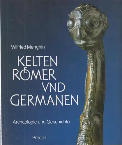 Buch: Kelten, Römer und Germanen, Menghin, Wilfried, 1980, Prestel-Verlag