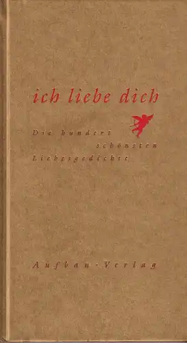 Buch: Ich liebe dich, Lunkewitz, Bernd F., 2004, Aufbau-Verlag, Liebesgedichte
