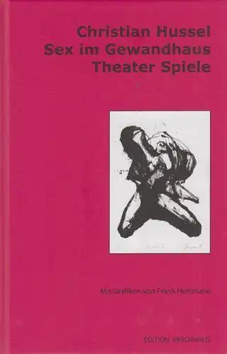 Buch: Sex im Gewandhaus, Theater Spiele. Hussel, Christian, 2008, Plöttner
