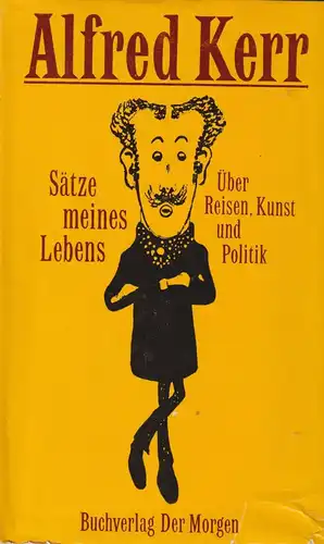 Buch: Sätze meines Lebens, Kerr, Alfred. 1980, Buchverlag Der Morgen
