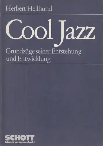 Buch: Cool Jazz, Hellhund, Herbert, 1985, Verlag Schott's Söhne, gebraucht, gut