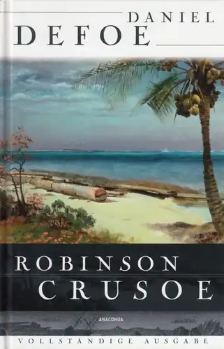 Buch: Robinson Cruesoe, Defoe, Daniel. 2011, Anaconda Verlag, gebraucht, gut