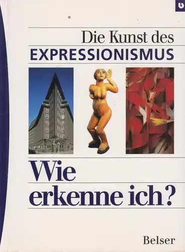 Buch: Die Kunst des Expressionismus. Düchting, Hajo, 2005, Belser Verlag
