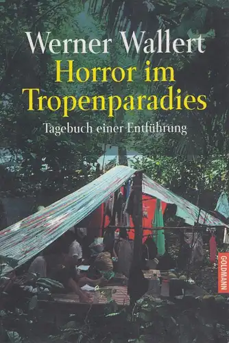 Buch: Horror im Tropenparadies, Tagebuch. Wallert, Werner, 2000, Goldmann Verlag