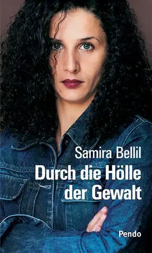Buch: Durch die Hölle der Gewalt, Bellil, Samira, 2003, Pendo Verlag, Zürich