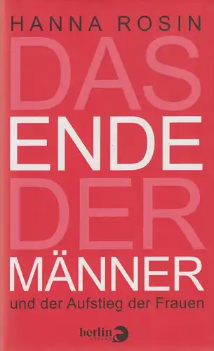 Buch: Das Ende der Männer und der Aufstieg ... Rosin, Hanna, 2013, Berlin Verlag