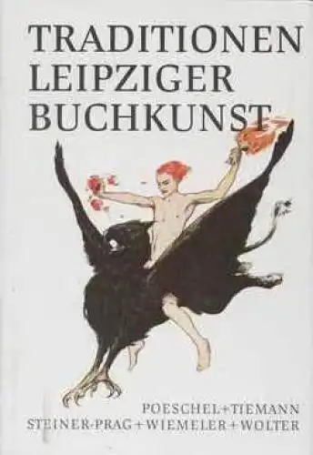 Buch: Traditionen Leipziger Buchkunst, Kapr, Albert. 1989, Fachbuchverlag