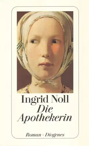 Buch: Die Apothekerin, Noll, Ingrid. Diogenes taschenbuch, detebe, 1997, Roman