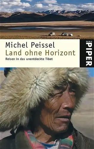 Buch: Land ohne Horizont. Peissel, Michel, 2007, Piper Verlag, gebraucht, gut