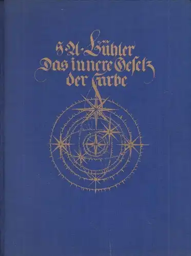 Buch: Das innere Gesetz der Farbe, Bühler, Hans Adolf. Ca. 1930, gebraucht, gut
