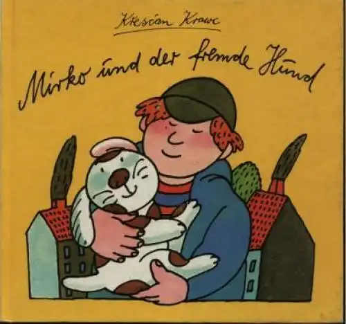 Buch: Mirko und der fremde Hund, Krawc, Krescan. 1985, Domowina-Verlag