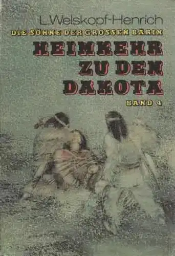 Buch: Die Söhne der Großen Bärin 4: Heimkehr zu den Dakota, Welskopf-Henrich