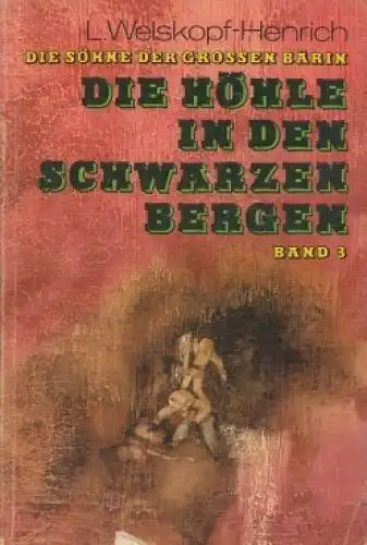 Buch: Die Höhle in den schwarzen Bergen, Welskopf-Henrich, Liselotte. 1983