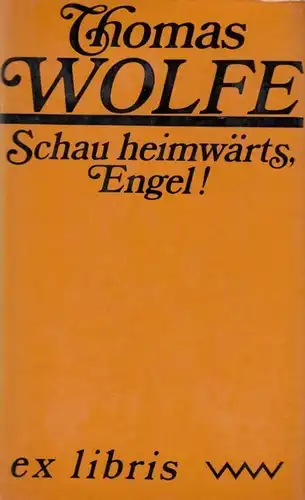 Buch: Schau heimwärts, Engel!, Wolfe, Thomas. Ex libris, 1981, gebraucht, gut