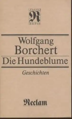 Buch: Die Hundeblume, Borchert, Wolfgang. Reclams Universal-Bibliothek, 1987