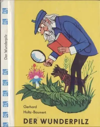 Buch: Der Wunderpilz, Holtz-Baumert, Gerhard. Die kleinen Trompeterbücher, 1974