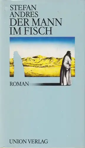 Buch: Der Mann im Fisch, Roman. Andres, Stefan. 1987, Union Verlag