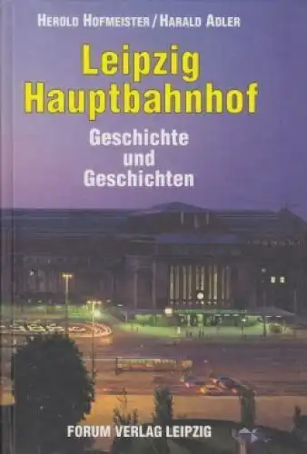 Buch: Leipzig Hauptbahnhof, Hofmeister, Herold u. Harald Adler. 1994
