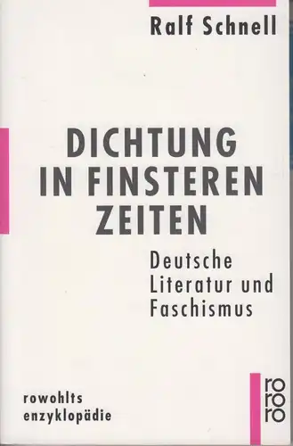 Buch: Dichtung in finsteren Zeiten, Schnell, Ralf. Rororo enzyklopädie, 1998