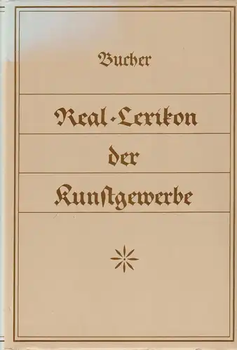 Buch: Real-Lexikon der Kunstgewerbe, Bucher, Bruno, 1986, gebraucht, sehr gut