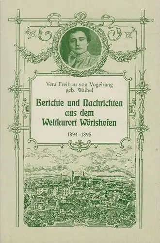 Buch: Berichte und Nachrichten aus dem Weltkurort Wörishofen, Vogelsang, Vera