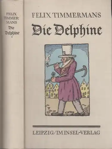 Buch: Die Delphine, Timmermans, Felix. 1931, Insel-Verlag, signiert, gebraucht