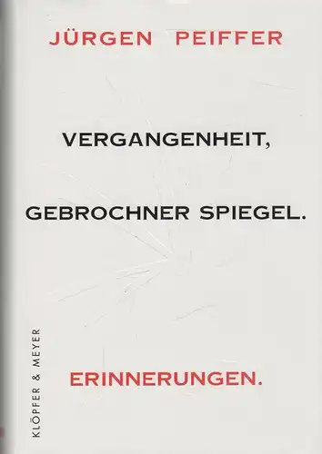 Buch: Vergangenheit, gebrochner Spiegel, Peiffer, Jürge, 2000, Klöpfer, Meyer