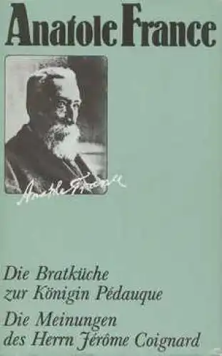Buch: Die Bratküche ... Die Meinungen ... France, Anatole, 1982, Aufbau Verlag
