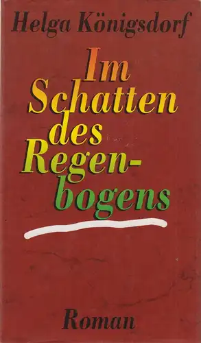 Buch: Im Schatten des Regenbogens, Königsdorf, Helga. 1993, Bertelsmann Club