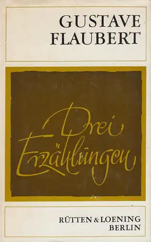 Buch: Drei Erzählungen. Flaubert, Gustav, 1979, Rütten & Loening Verlag