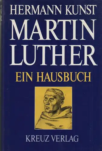 Buch: Martin Luther, Kunst, Hermann, 1982, Kreuz, Ein Hausbuch, gebraucht, gut