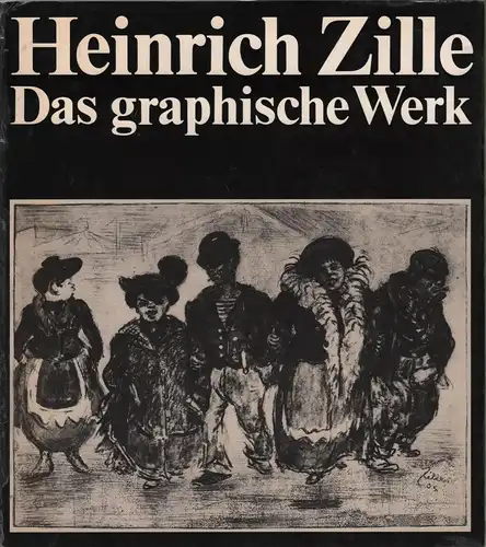 Buch: Heinrich Zille. Das graphische Werk, Rosenbach, Detlev. 1984, Henschelvlg
