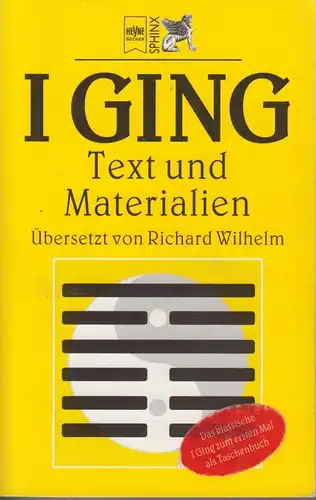 Buch: I Ging, Wilhelm, Richard. Heyne esoterik, 1998, Wilhelm Heyne Verlag