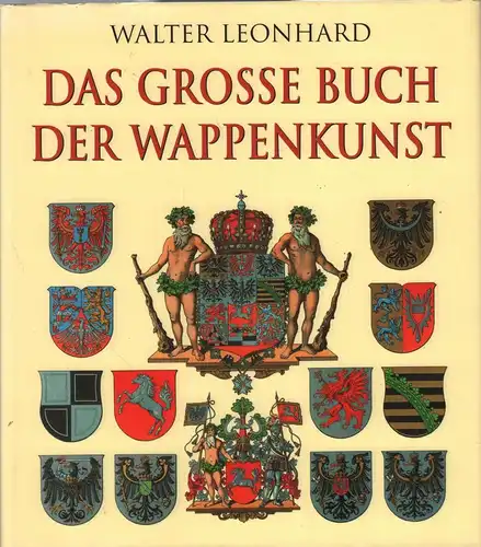 Buch: Das große Buch der Wappenkunst, Leonhard, Walter. 2001, gebraucht, gut