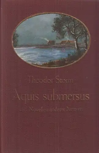 Buch: Aquis Submersus /Die Volskerin. Storm, Theodor / Floerke, Gustav, Globus