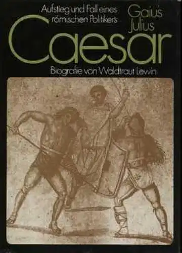 Buch: Gaius Julius Caesar, Lewin, Waldtraut. Biographien-Reihe, 1987